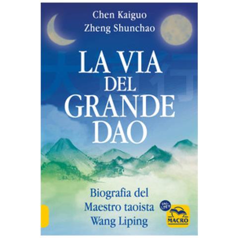 Chen Kaiguo - La via del Grande Dao. Biografia del Maestro taoista Wang Liping - Foto 1