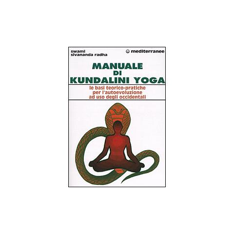Swami Sivananda Radha - Manuale di kundalini yoga. Le basi teorico-pratiche per l'autoevoluzione ad uso degli occidentali - Foto 1