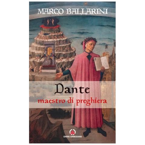 Marco Ballarini - Dante Maestro Di Preghiera - Foto 1