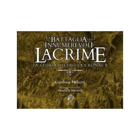 Gianluca Meluzzi - La Battaglia Delle Innumerevoli Lacrime. La Storia Dietro La Cronaca - Foto 1