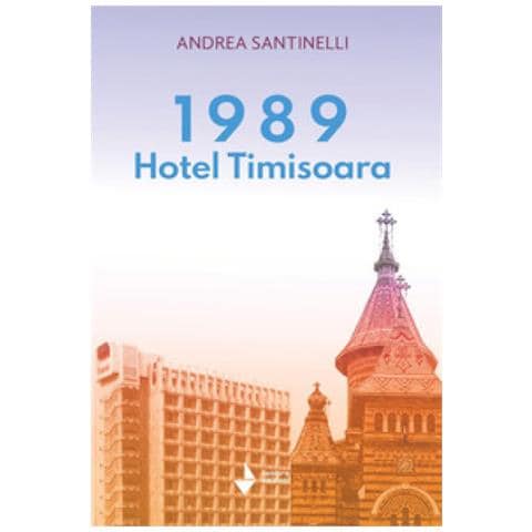 Andrea Santinelli - 1989 Hotel Timisoara. Nuova Ediz. - Foto 1