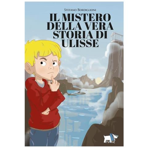 Stefano Bordiglioni - Il Mistero Della Vera Storia Di Ulisse - Foto 2