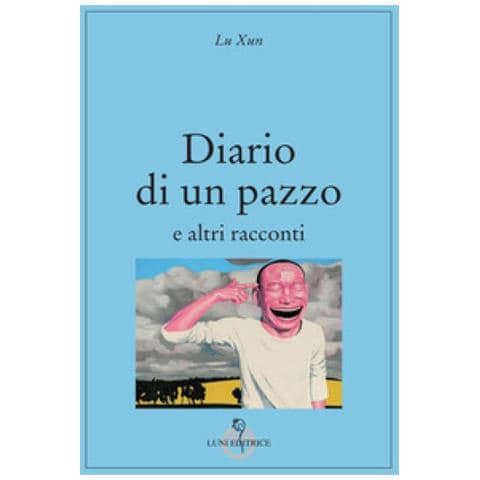 Xun Lu - Diario Di Un Pazzo E Altri Racconti - Foto 1