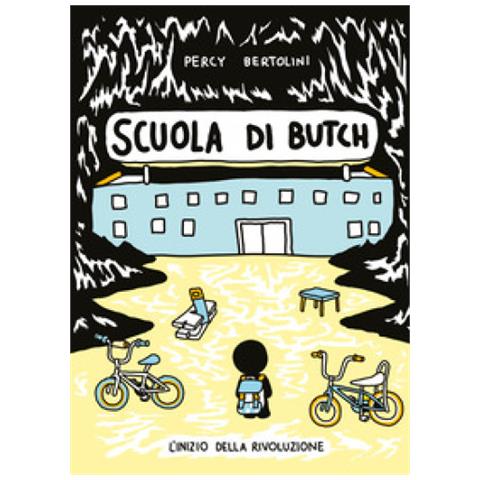 Percy Bertolini - Scuola Di Butch. L'inizio Della Rivoluzione - Foto 1