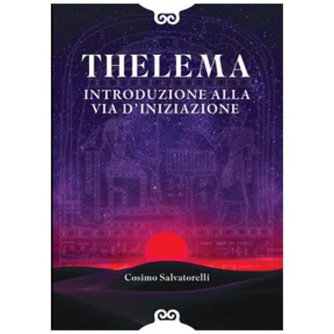 Cosimo Salvatorelli - Thelema. Introduzione Alla Via D'iniziazione - Foto 1