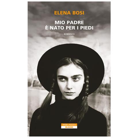 Elena Bosi - Mio padre è nato per i piedi - Foto 1