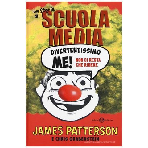 James Patterson - Divertentissimo me! Non ci resta che ridere. Una storia di scuola media - Foto 1