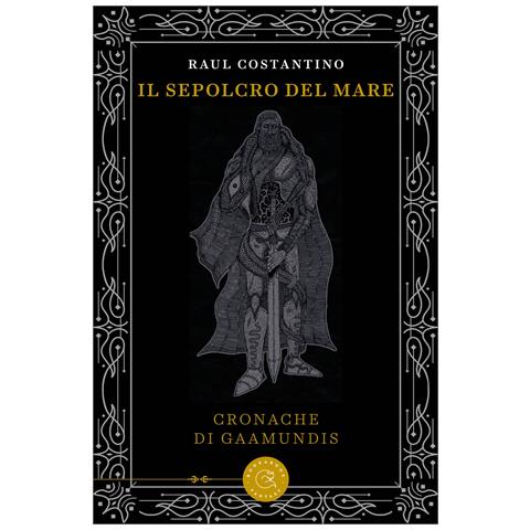 Raul Costantino - Il sepolcro del mare. Cronache di Gaamundis - Foto 1