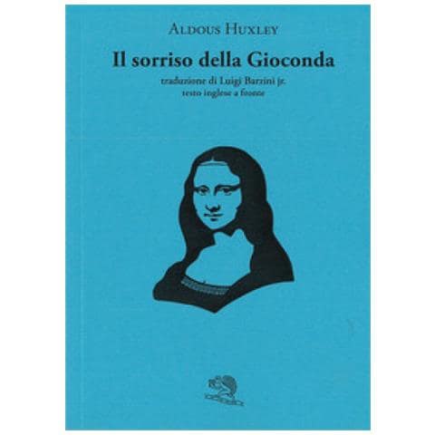 Aldous Huxley - Il sorriso della Gioconda. Testo inglese a fronte - Foto 1