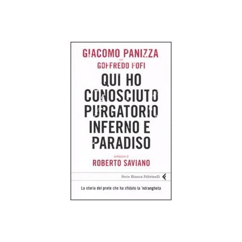 Giacomo Panizza - Qui ho conosciuto purgatorio, inferno e paradiso. La storia del prete che ha sfidato la 'ndrangheta - Foto 2