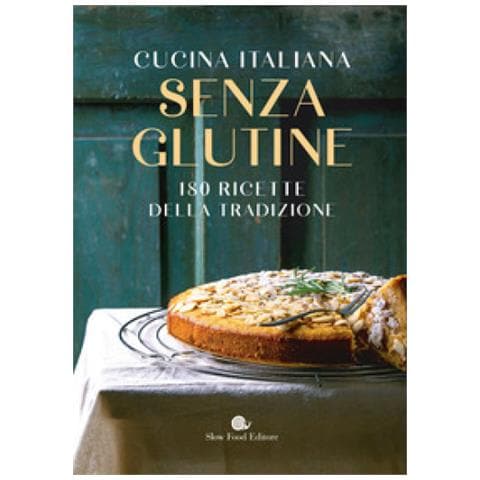 Cucina Italiana Senza Glutine. 180 Ricette Della Tradizione - Foto 1