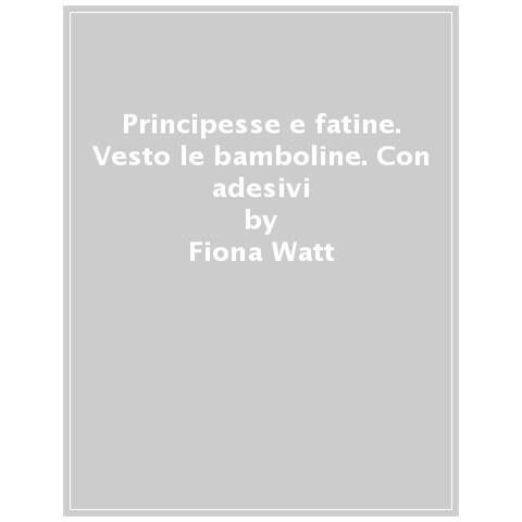 Fiona Watt - Principesse e fatine. Con adesivi - Foto 1