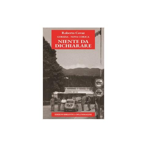 Roberto Covaz - Gorizia-Nova Gorica. Niente da dichiarare - Foto 1