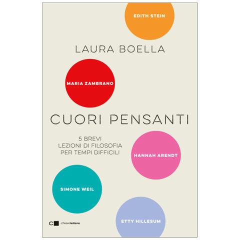 Laura Boella - Cuori Pensanti. 5 Brevi Lezioni Di Filosofia Per Tempi Difficili - Foto 1