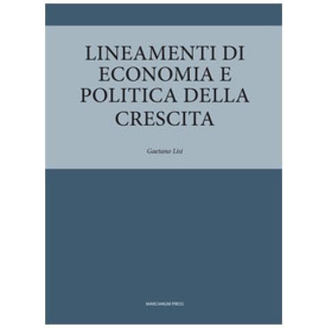 Gaetano Lisi - Lineamenti Di Economia E Politica Della Crescita - Foto 1
