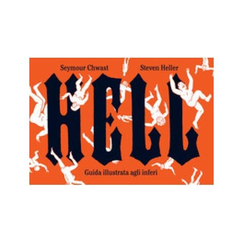 Seymour Chwast - Hell. Guida illustrata agli inferi - Foto 1
