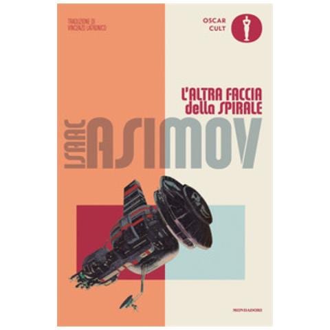 Isaac Asimov - L'altra Faccia Della Spirale - Foto 1