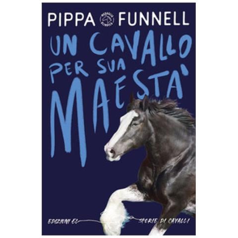 Pippa Funnl - Un cavallo per Sua Maestà. Storie di cavalli. Ediz. illustrata - Foto 1