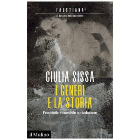 Giulia Sissa - I Generi E La Storia. Femminile E Maschile In Rivoluzione - Foto 1