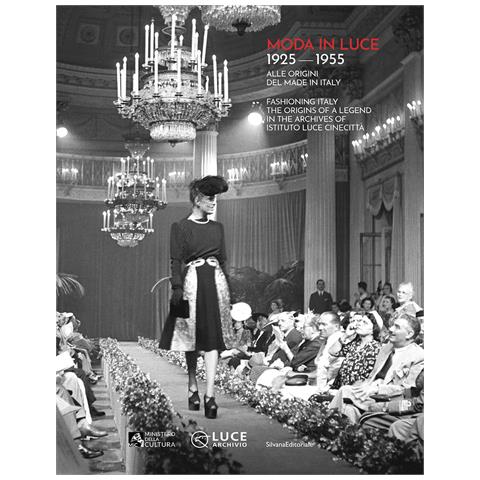 Fabiana Giacomotti - Moda in luce. 1925-1955. Alle origini del made in Italy. Ediz. illustrata - Foto 1