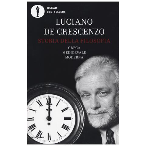 Luciano De Crescenzo - Storia della filosofia greca, medioevale, moderna - Foto 1