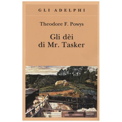 Theodore F. Powys - Gli Dèi Di Mr. Tasker - Foto 1