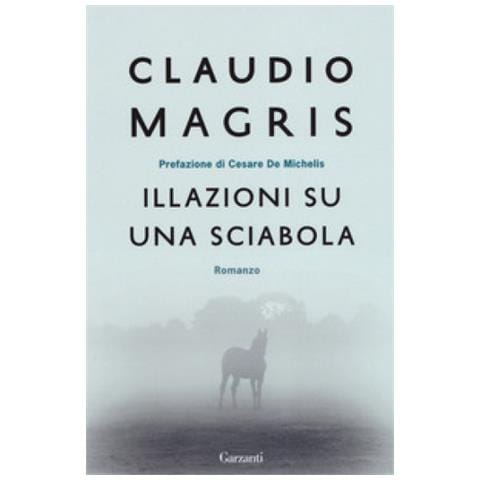 Claudio Magris - Illazioni Su Una Sciabola - Foto 1