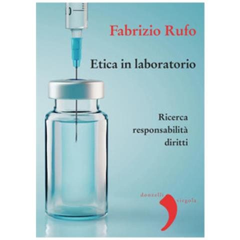 Fabrizio Rufo - Etica In Laboratorio. Ricerca, Responsabilità, Diritti. Nuova Ediz. - Foto 1