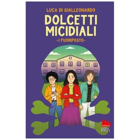 Luca Di Gialleonardo - Dolcetti Micidiali. I Fuoriposto - Foto 1