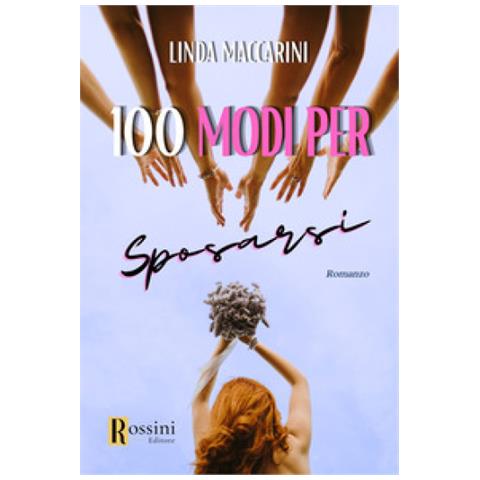 Linda Maccarini - Cento Modi Per Sposarsi - Foto 1