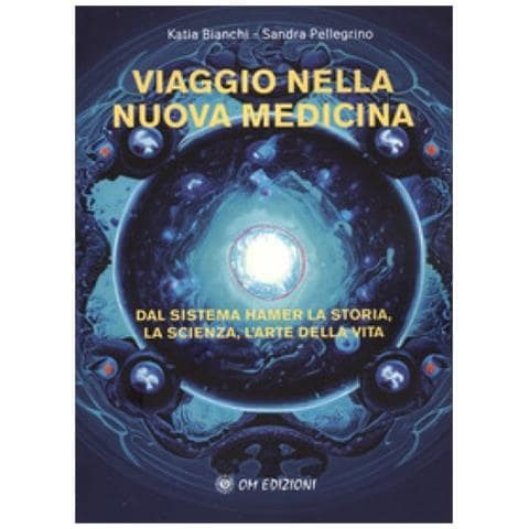 Katia Bianchi - Viaggio nella nuova medicina. Dal sistema di Hamer la storia, la scienza, l'arte della vita - Foto 1