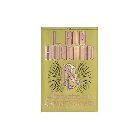 L. Ron Hubbard - La creazione della capacità umana - Foto 2