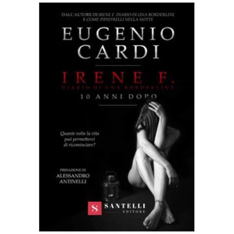 Eugenio Cardi - Irene F. Diario Di Una Borderline. 10 Anni Dopo - Foto 1