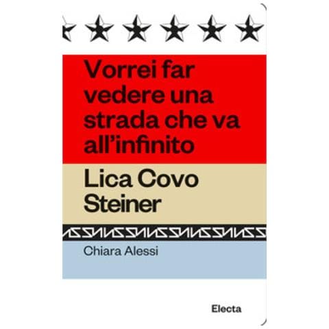 Chiara Alessi - Vorrei Far Vedere Una Strada Che Va All'infinito. Lica Covo Steiner - Foto 1