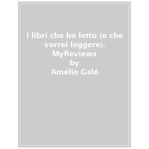Amélie Galé - I Libri Che Ho Letto (e Che Vorrei Leggere). Ediz. Illustrata - Foto 1