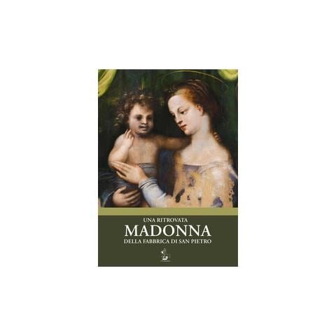 Angelo Comastri - Una ritrovata Madonna della Fabbrica di San Pietro. Catalogo della mostra (Torino, 12 maggio-16 luglio 2018). Ediz. illustrata - Foto 3