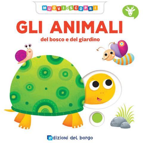 Deborah Forni - Gli Animali Del Bosco E Del Giardino. Muovi E Scopri. Ediz. A Colori - Foto 3