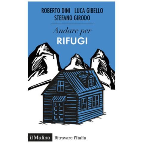 Roberto Dini - Andare per i rifugi - Foto 1