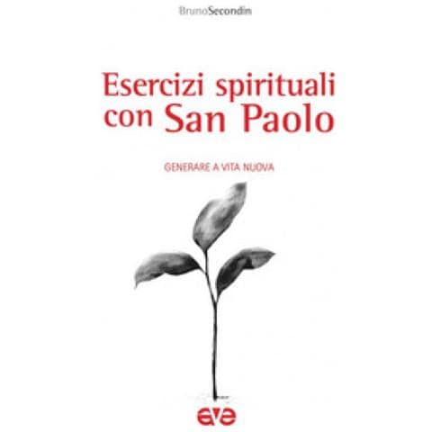 Bruno Secondin - Esercizi Spirituali Con San Paolo. Generare A Vita Nuova - Foto 1