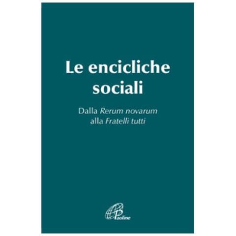 Renzo Beghini - Le Encicliche sociali. Dalla Rerum novarum alla Fratelli tutti - Foto 1
