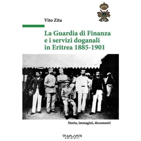 Vito Zita - La guardia di finanza e i servizi doganali in Eritrea 1885-1901 - Foto 1