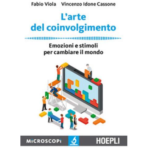 Fabio Viola - L'arte del coinvolgimento. Emozioni e stimoli per cambiare il mondo - Foto 1