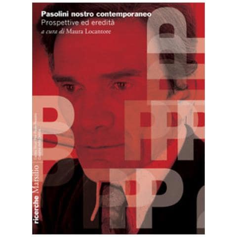 Maura Locantore - Pasolini nostro contemporaneo. Prospettive ed eredità - Foto 1