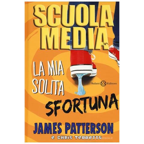 James Patterson - Scuola media. La mia solita sfortuna - Foto 1