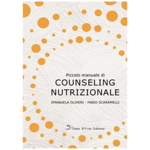 Emanuela Oliveri - Piccolo manuale di counseling nutrizionale - Foto 1