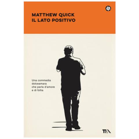 Matthew Quick - Il Lato Positivo. Silver Linings Playbook - Foto 1