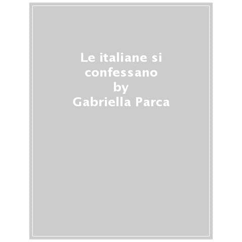 Gabriella Parca - Le Italiane Si Confessano - Foto 1