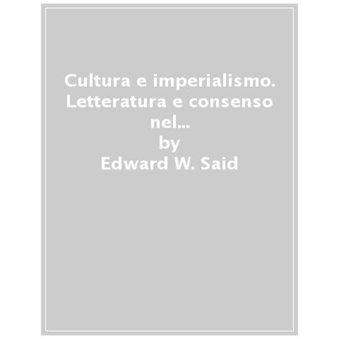 Edward W. Said - Cultura E Imperialismo. Letteratura E Consenso Nel Progetto Coloniale Dell'occidente - Foto 1