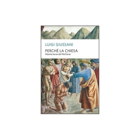 Luigi Giussani - Perché la Chiesa. Volume terzo del PerCorso - Foto 1