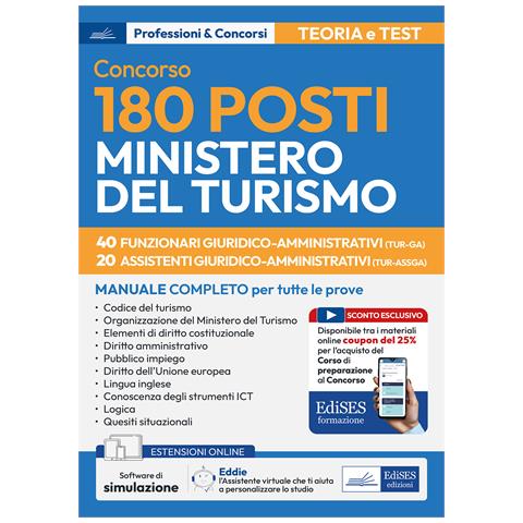 Concorso 180 posti Ministero del turismo. 40 funzionari e 20 assistenti giuridico-amministrativi. Manuale completo per tutte le prove 40 funzionari giuridico-amministrativi (TUR-GA) 20 assistenti giuridico-amministrativi (TUR-ASSGA). Con assistente virtuale e software di simulazione - Foto 1